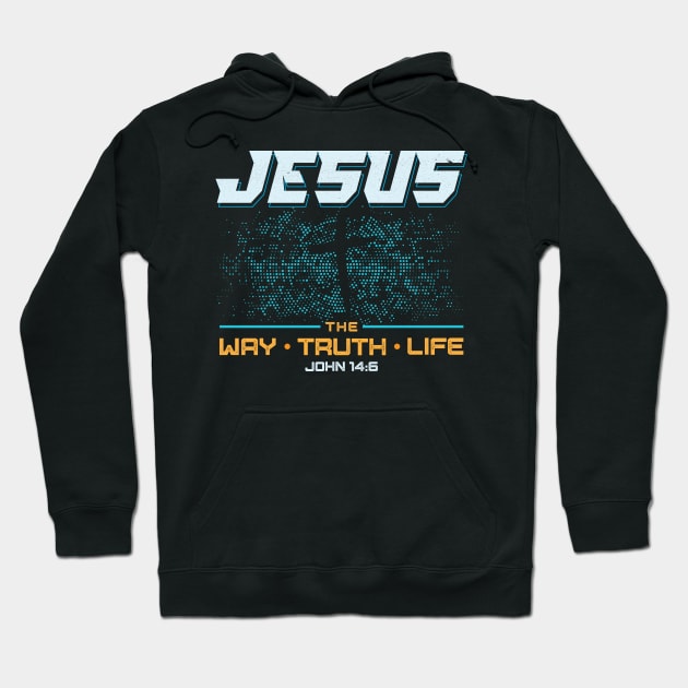 Jesus The Way Truth Life Bible Verse Christian Hoodie by aneisha